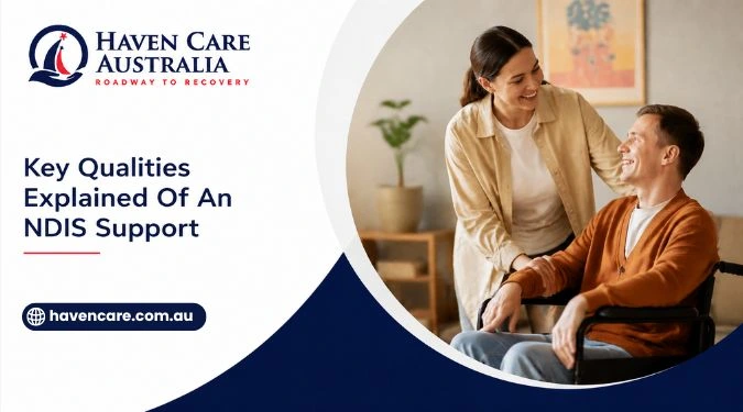 Key Qualities Explained Of An NDIS Support